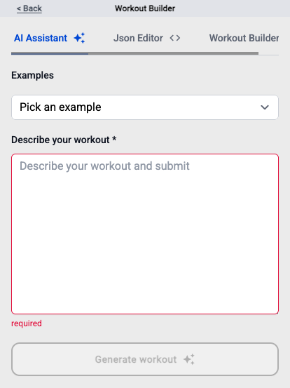 A phone screen headed Workout Builder with three tabs, AI Assistant selected, next to Json Editor and Workout Builder. Below it a dropdown of examples, an empty Describe your workout box, and a Generate workout button.